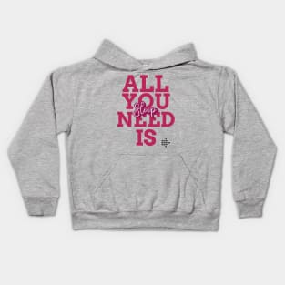 All you need is sleep Kids Hoodie